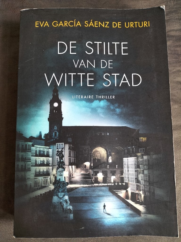 Eva García Sáenz de Urturi - De stilte van de witte stad, Ophalen of Verzenden, Zo goed als nieuw, Eva García Sáenz de Urturi