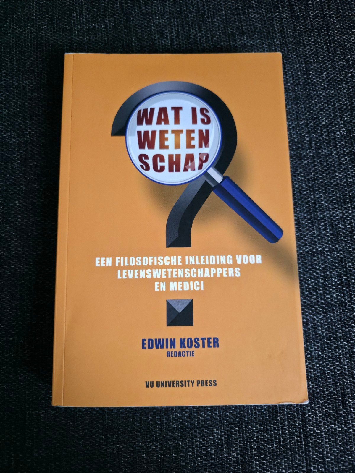 Wat is Wetenschap? Filosofische Inleiding, Ophalen of Verzenden, Zo goed als nieuw, Edwin Koster (redactie), Geesteswetenschap