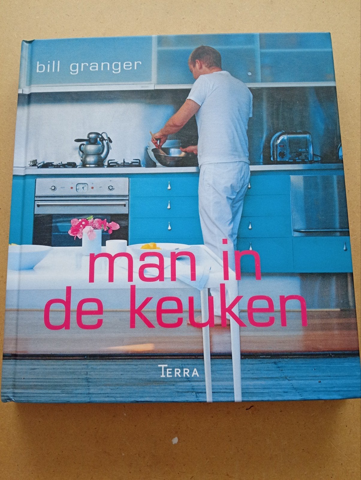 Man in de keuken - Bill Granger kookboek, Boeken, Kookboeken, Bill Granger, Hoofdgerechten, Ophalen of Verzenden, Zo goed als nieuw