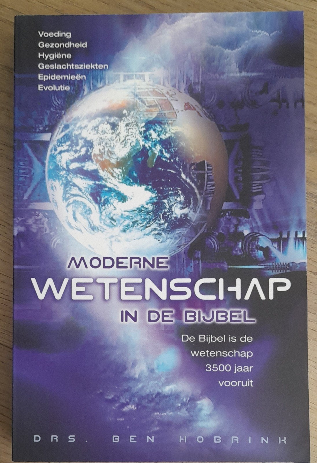 Moderne wetenschap in de Bijbel - Ben Hobrink, Boeken, Informatica en Computer, Drs. Ben Hobrink, Ophalen of Verzenden, Zo goed als nieuw