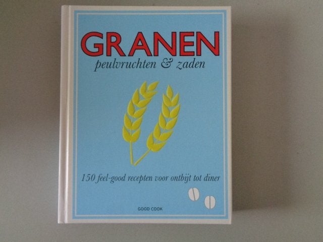Granen - Peulvruchten & Zaden - 150 feel-good recepten, Voorgerechten en Soepen, Good Cook - Molly Blom, Ophalen of Verzenden