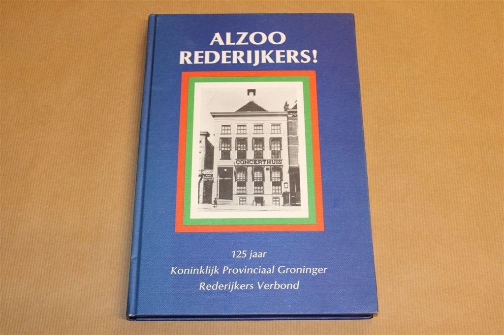 Alzoo Rederijkers! — 125 Jaar Groninger Verbond, Boeken, Ophalen of Verzenden, Gelezen