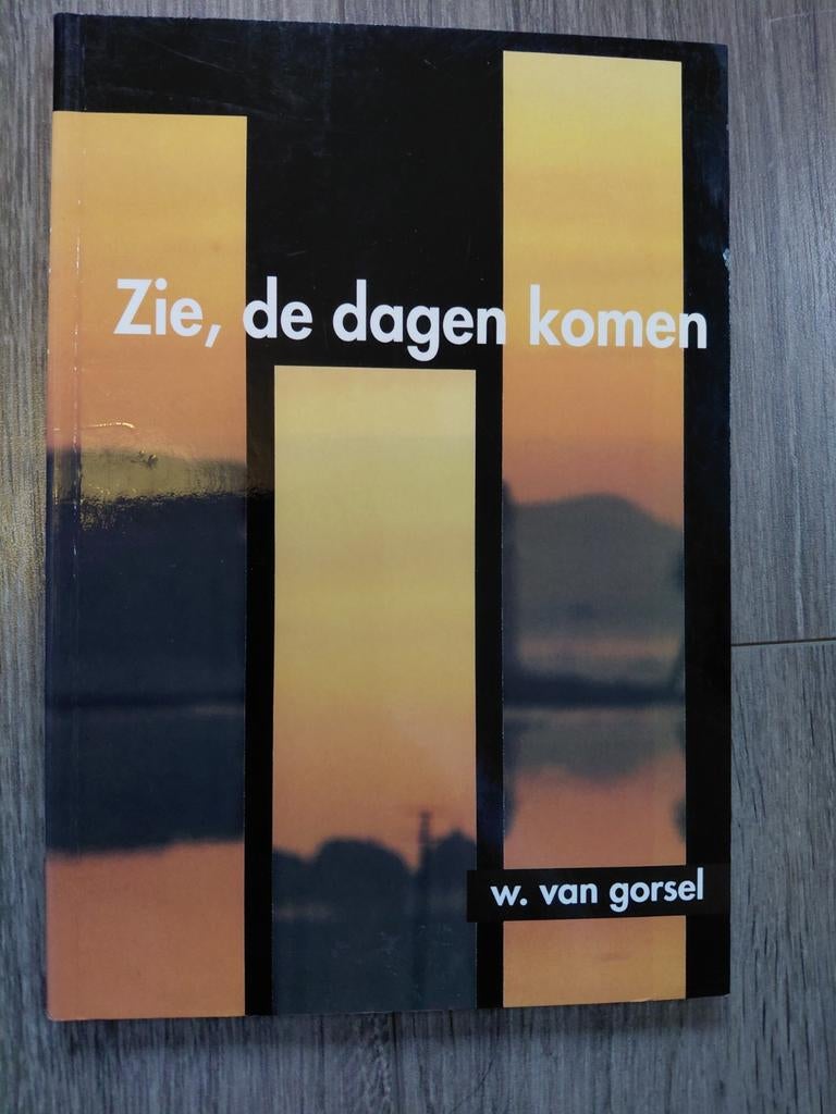 W. van Gorsel - Zie, de dagen komen, Boeken, Ophalen of Verzenden, Zo goed als nieuw, W. van Gorsel