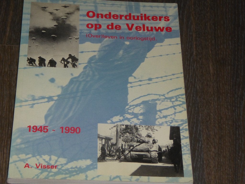 Onderduikers op de Veluwe (Over) leven in oorlogstijd, Tweede Wereldoorlog, Verzenden, Zo goed als nieuw, Algemeen