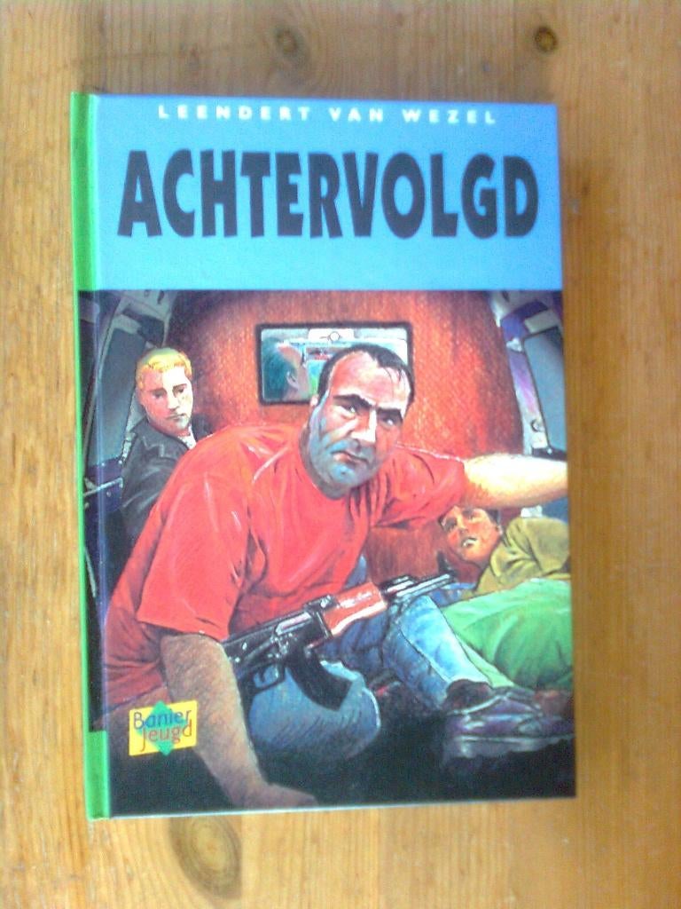 Achtervolgd, door Leendert van Weezel, Boeken, Kinderboeken | Jeugd | 10 tot 12 jaar, Zo goed als nieuw, Ophalen of Verzenden