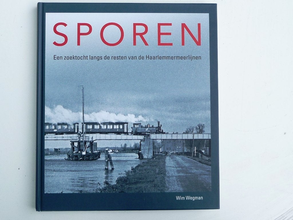 Sporen – Haarlemmermeerlijnen. Schr Wegman met signatuur, Ophalen of Verzenden, Zo goed als nieuw, Trein
