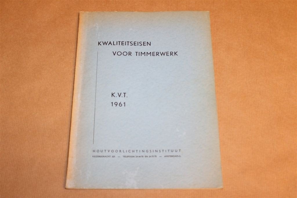 Kwaliteitseisen Timmerwerk KVT — Houtbouw Normen, 1961, Ophalen of Verzenden, Gelezen, Architecten