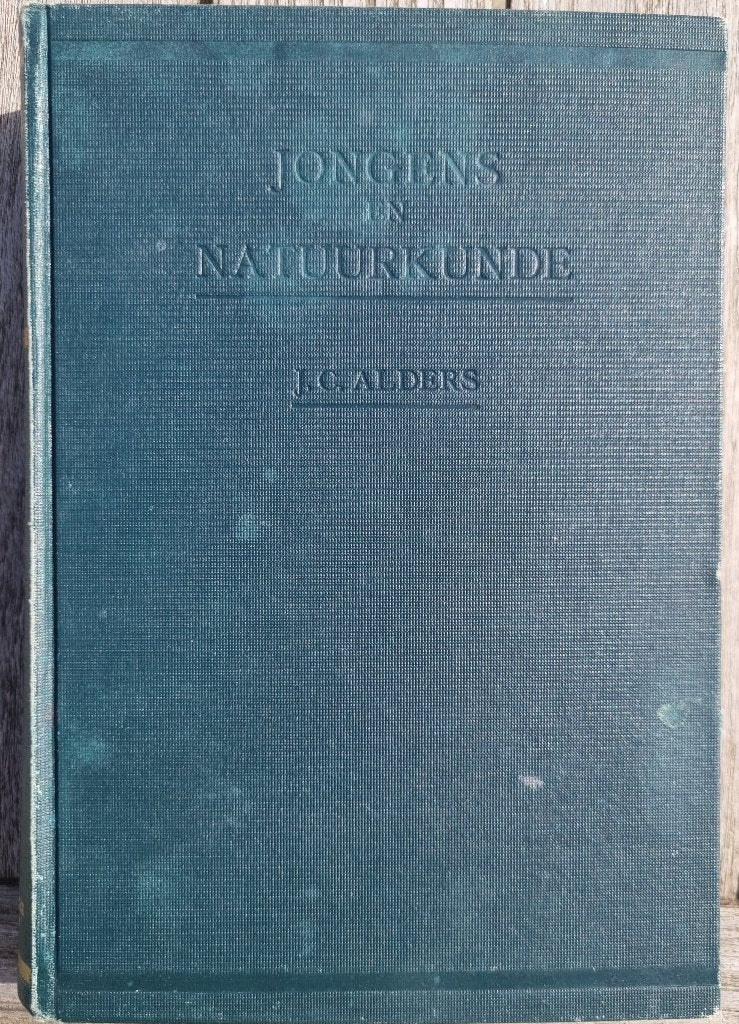 Jongens en Natuurkunde: Eenvoudige proeven zelf maken, Antiek en Kunst, Ophalen of Verzenden, J.C. Alders