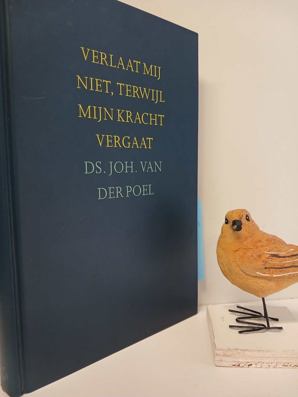 Poel, Ds. Joh. Van der; Verlaat mij niet, terwijl mijn krach, Boeken, Ophalen of Verzenden, Gelezen, Christendom | Protestants