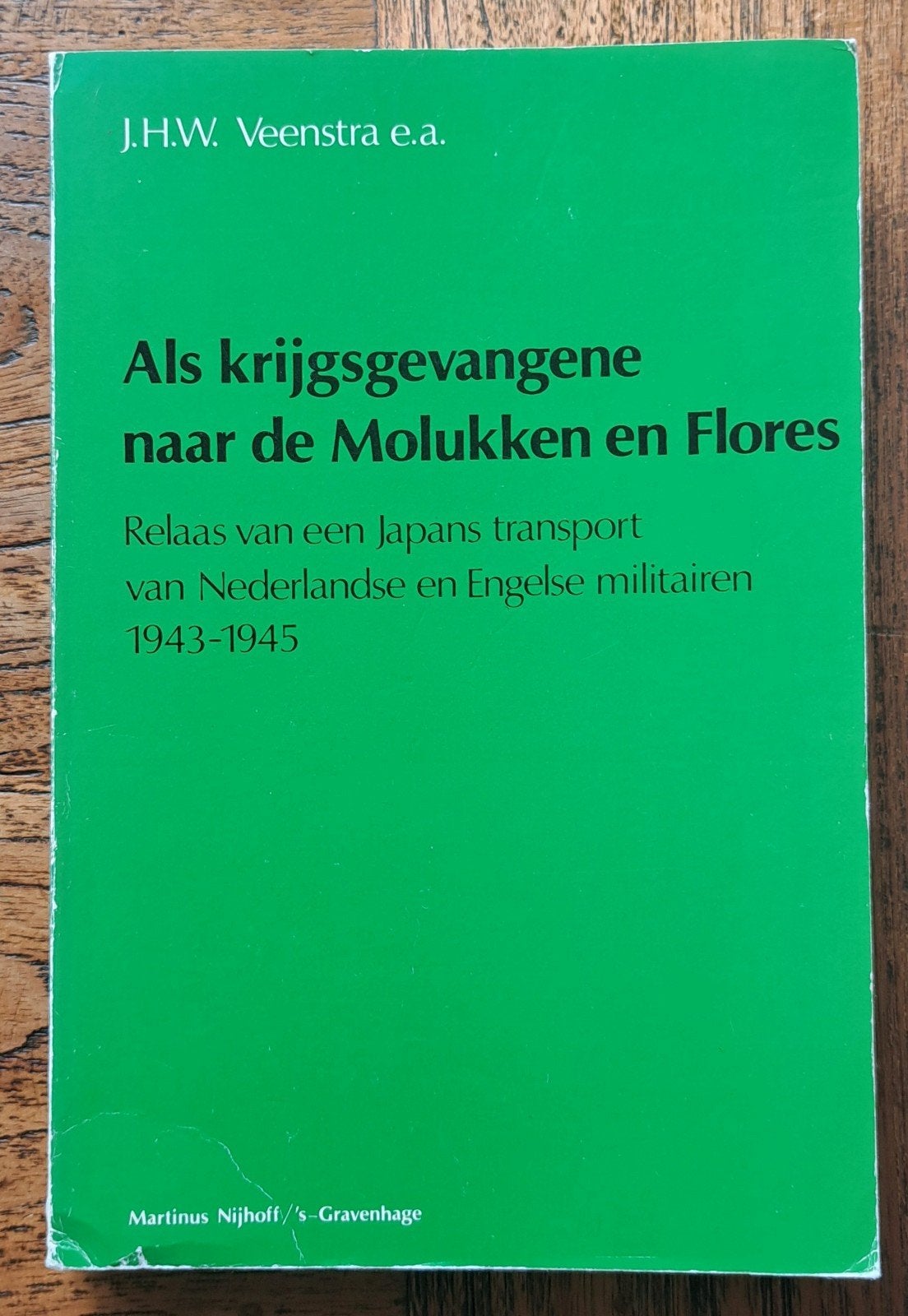 Als krijgsgevangene naar de Molukken en Flores, Tweede Wereldoorlog, Ophalen of Verzenden, Zo goed als nieuw, JHW Veenstra