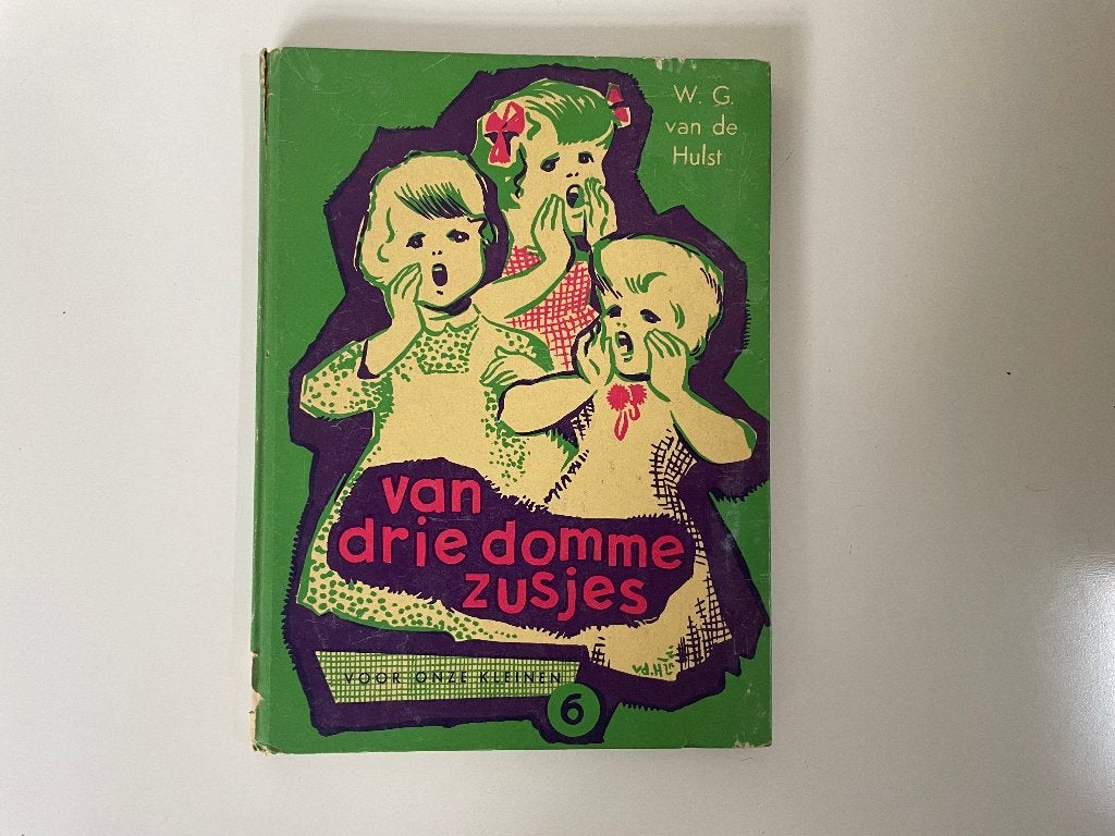 C361 W.G. van de Hulst Van drie domme zusjes, Ophalen of Verzenden, Gelezen, Fictie algemeen