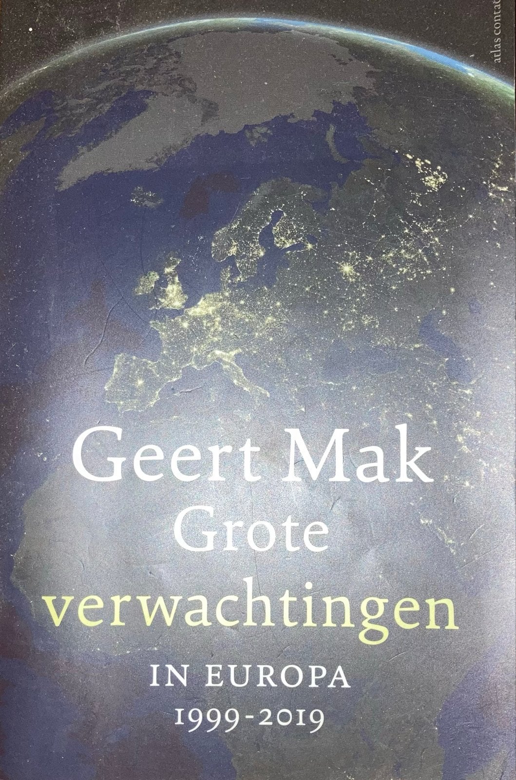 Geert Mak - Grote verwachtingen IN EUROPA 1999-2019, Boeken, Ophalen of Verzenden, 20e eeuw of later, Zo goed als nieuw