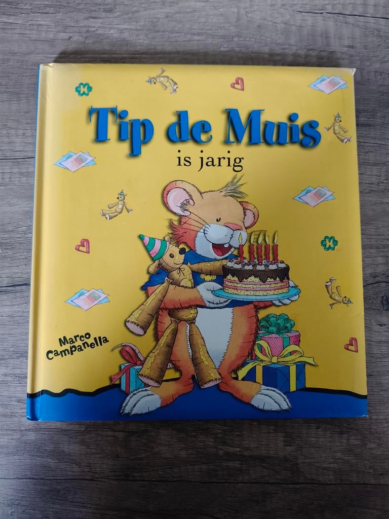 Tip de Muis is jarig - Prentenboek, Boeken, Ophalen of Verzenden, Zo goed als nieuw, Marco Campanella, Fictie algemeen