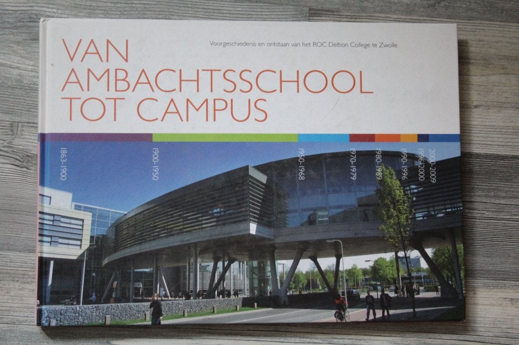 van ambachtsschool tot campus - Deltion college Zwolle, Ophalen of Verzenden, Zo goed als nieuw