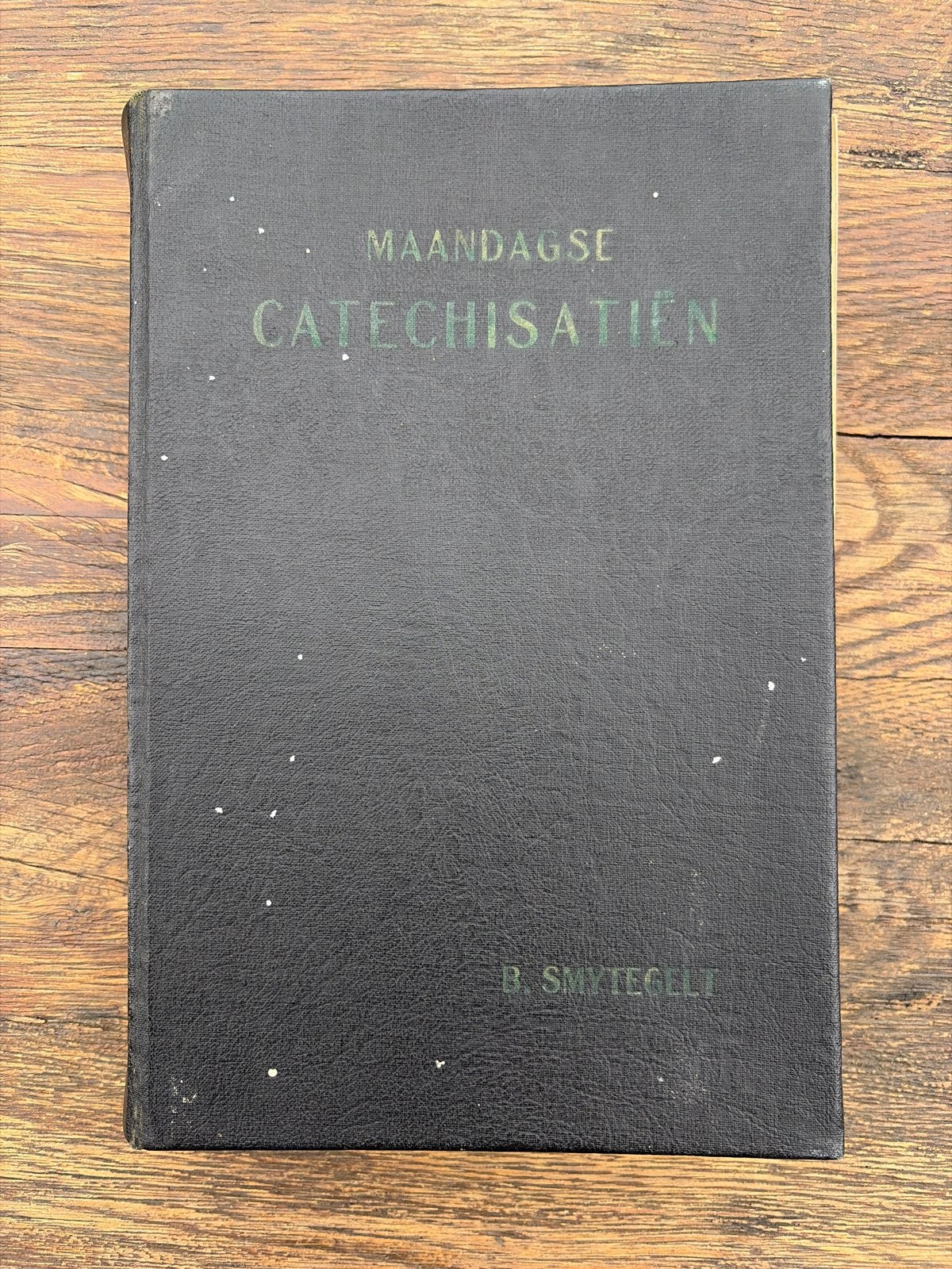 Maandagse Catechisatiën - B. Smytegelt (Derde Druk), Ophalen of Verzenden, Gelezen, Christendom | Protestants