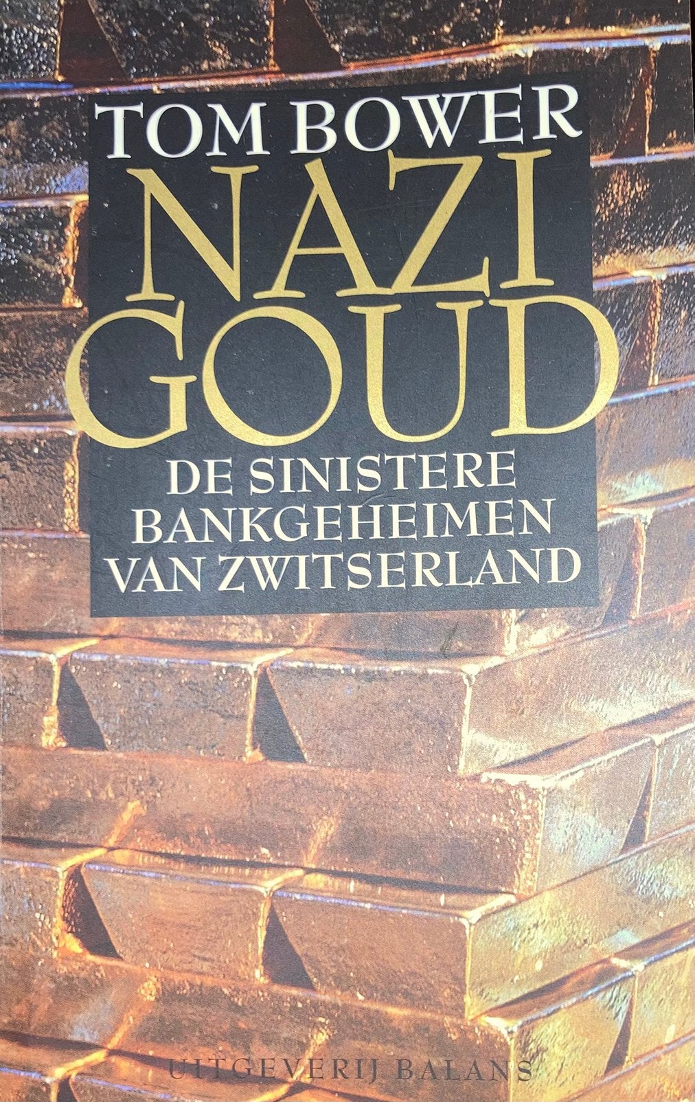 T. Bower - Nazi goud, Boeken, Ophalen of Verzenden, Zo goed als nieuw, T. Bower