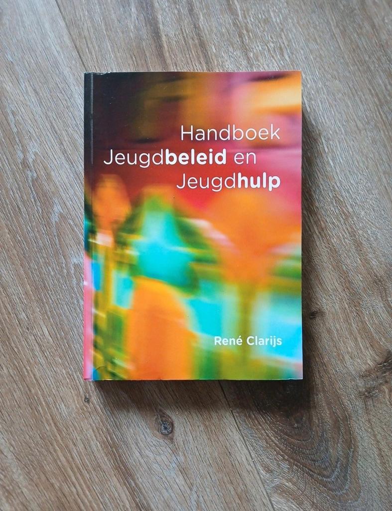 Handboek jeugdbeleid en jeugdhulp, Rene Clarijs, Boeken, Rene Clarijs, Sociale wetenschap, Ophalen of Verzenden, Zo goed als nieuw