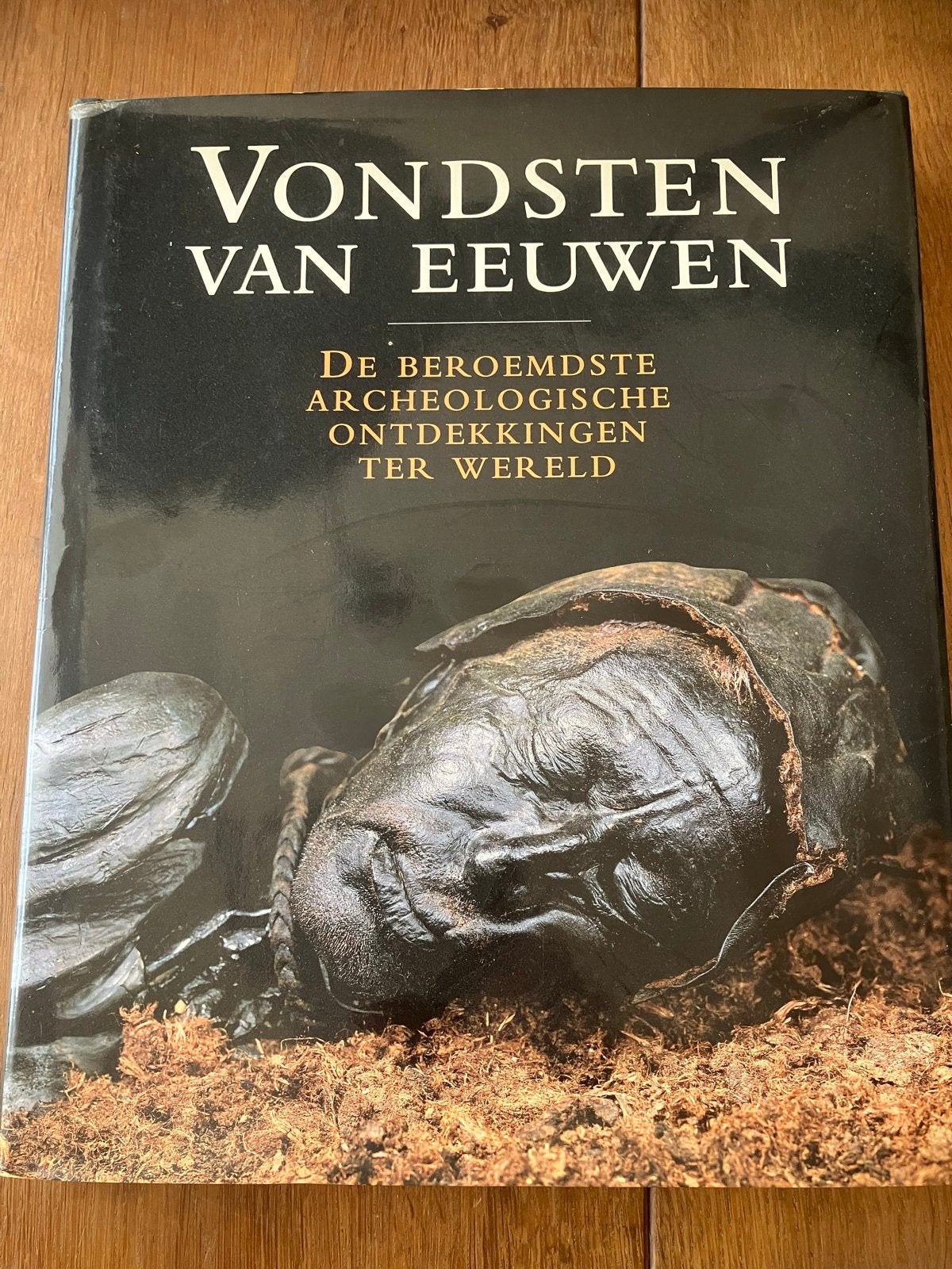 Vondsten van Eeuwen: Archeologische Ontdekkingen Wereldwijd, Ophalen of Verzenden, Zo goed als nieuw