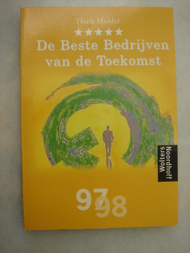 De Beste Bedrijven van de Toekomst 97-98, Ophalen of Verzenden, Henk Mulder , Management, Zo goed als nieuw