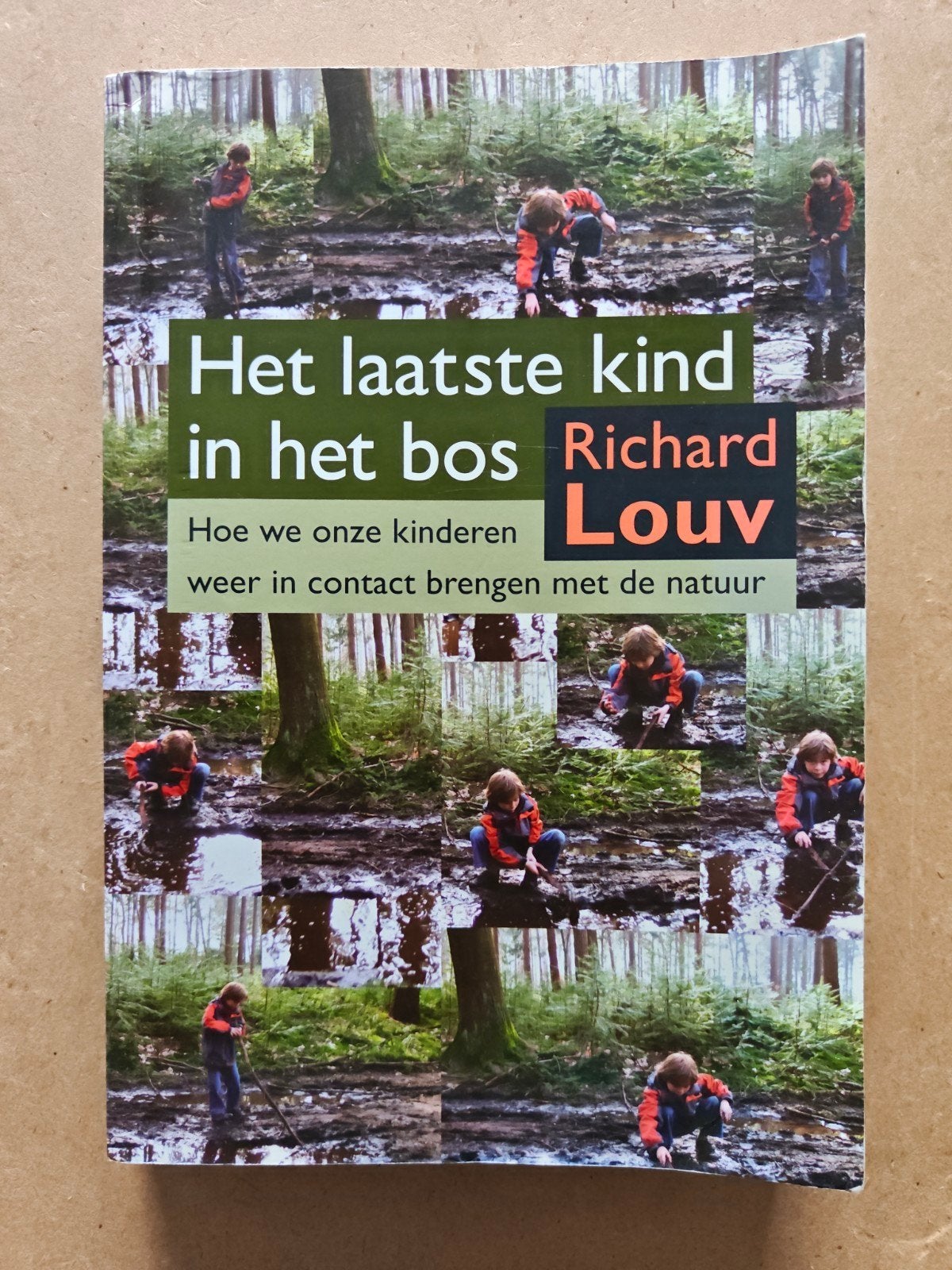 Het laatste kind in het bos - Richard Louv, Ophalen of Verzenden, Zo goed als nieuw, Natuur algemeen, Richard Louv
