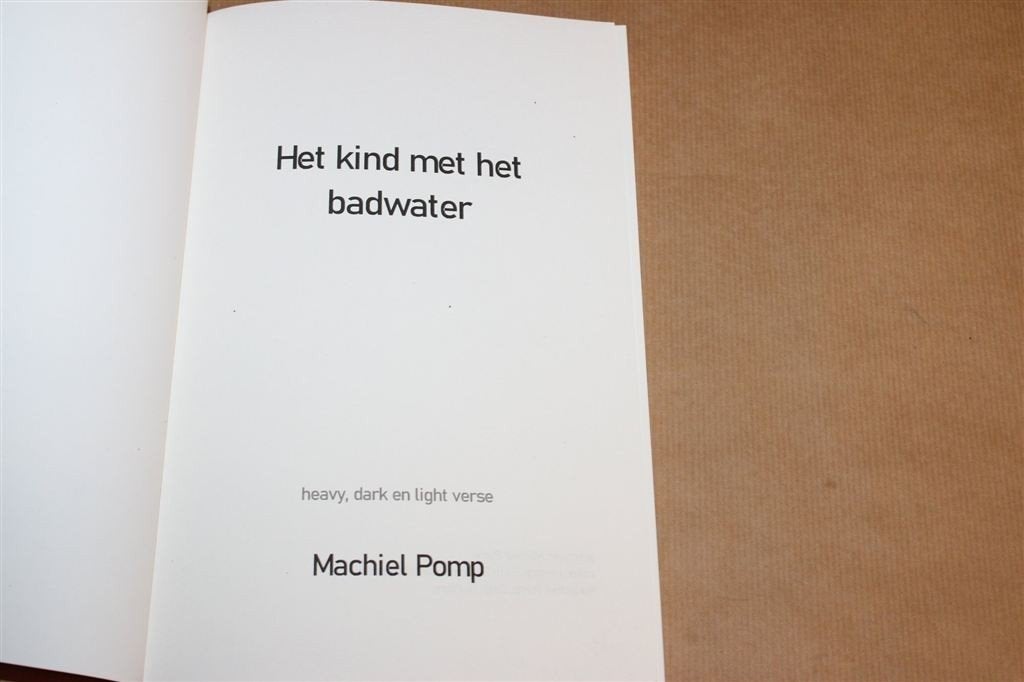 Het Kind met het Badwater — Gedichten Machiel Pomp, 2022, Ophalen of Verzenden, Zo goed als nieuw