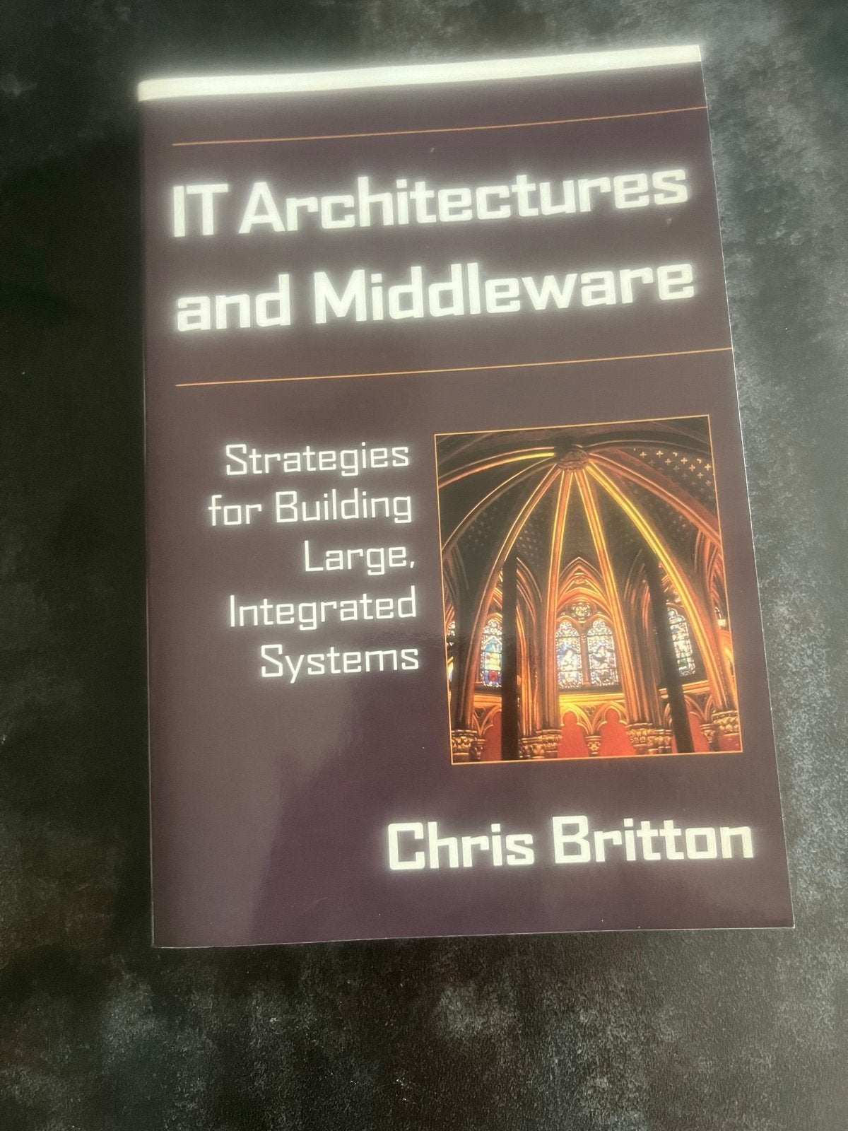 IT Architectures and Middleware - Chris Britton, Boeken, Informatica en Computer, Ophalen of Verzenden, Zo goed als nieuw, Software