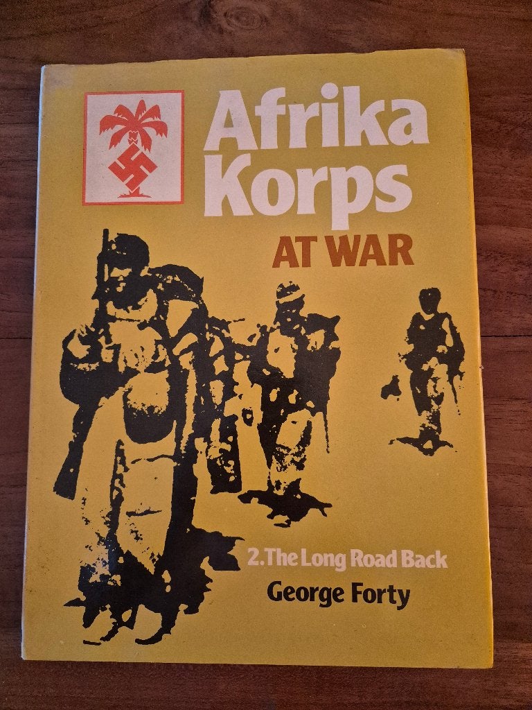 Afrika Korps at war Deel 2 The long road back, George Forty, Ophalen of Verzenden, Landmacht, Tweede Wereldoorlog