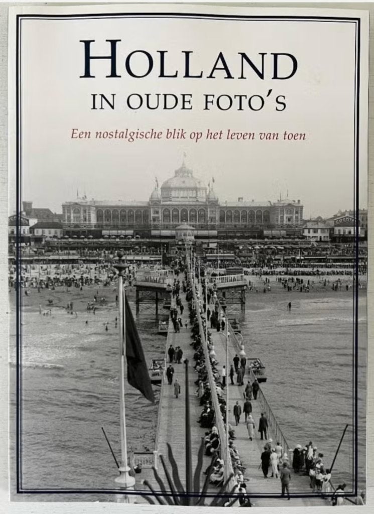 Holland in oude foto’s, Ophalen of Verzenden, Zo goed als nieuw