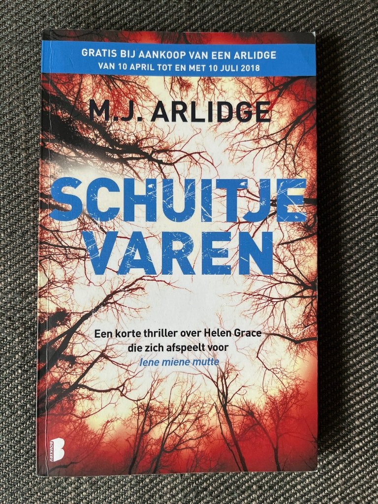 M.J. Arlidge - Schuitje varen. (2018), Boeken, Thrillers, Ophalen of Verzenden, Zo goed als nieuw, M.J. Arlidge