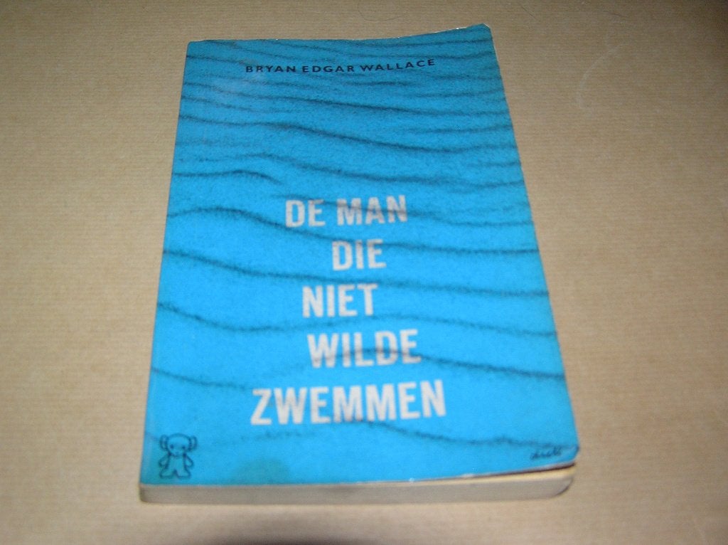 De man die niet wilde zwemmen -Bryan Edgar Wallace, Ophalen of Verzenden, Gelezen, Bryan Edgar Wallace