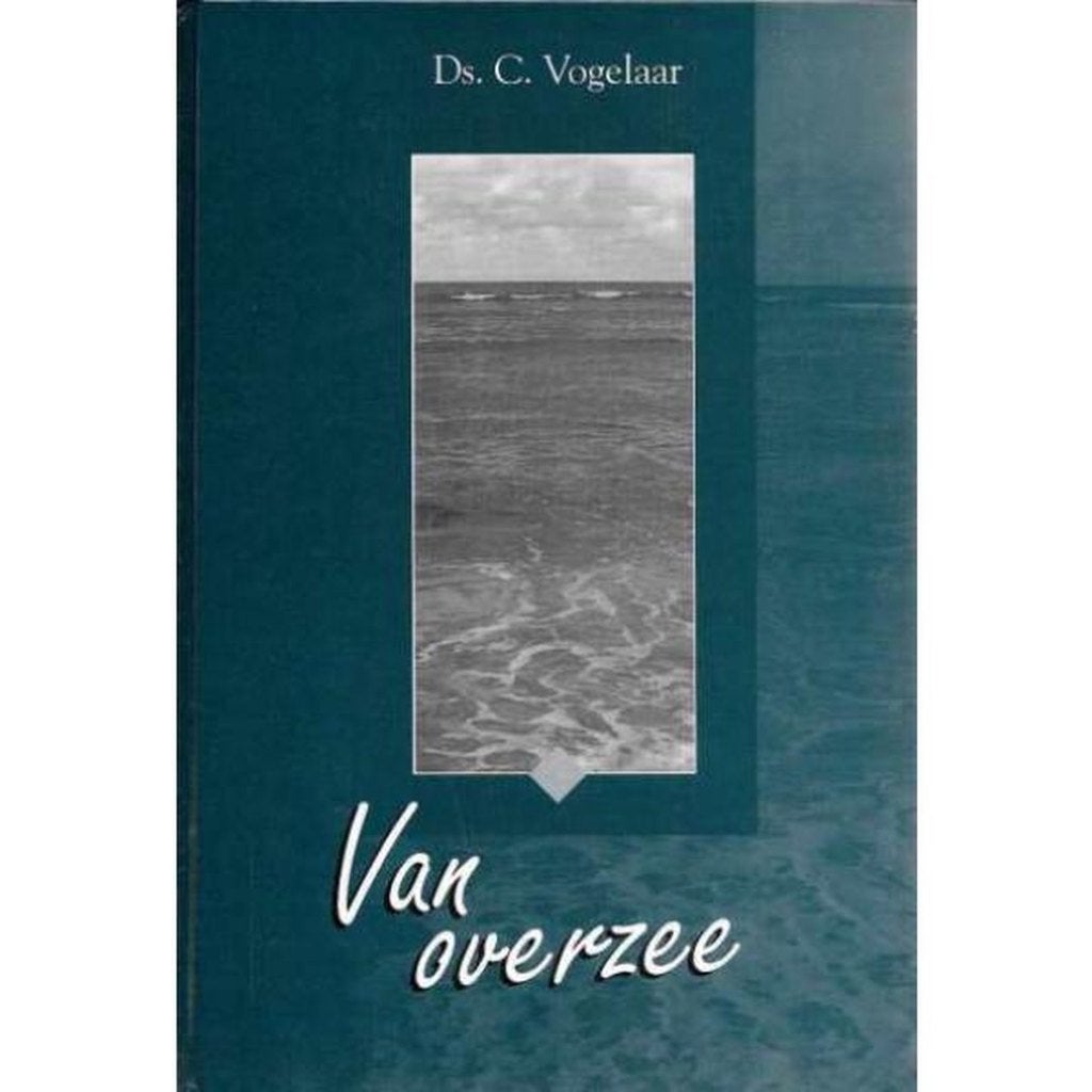 Ds. C. Vogelaar: Van overzee, Ophalen of Verzenden, Gelezen, Ds. C. Vogelaar, Christendom | Protestants