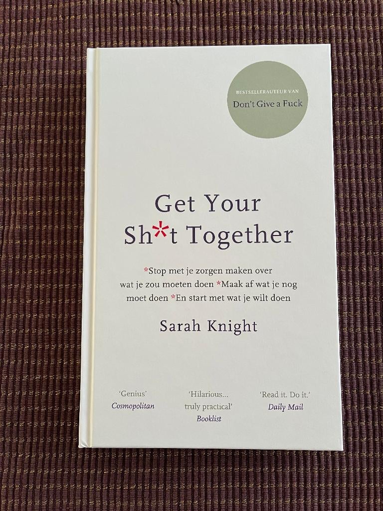 Zgan Boek Get Your Shit Together van Sarah Knight, Boeken, Verzenden, Zo goed als nieuw, Sarah Knight