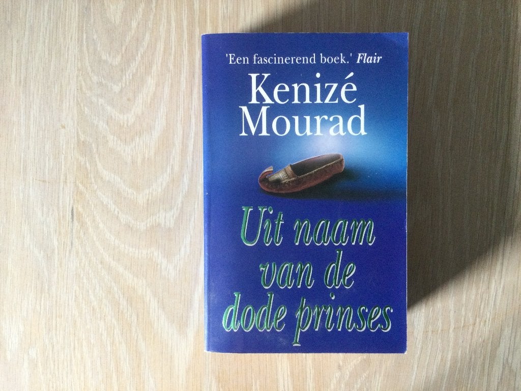 Uit naam van de dode prinses	Kenizé Mourad, Boeken, Ophalen of Verzenden, Gelezen, Kenizé Mourad
