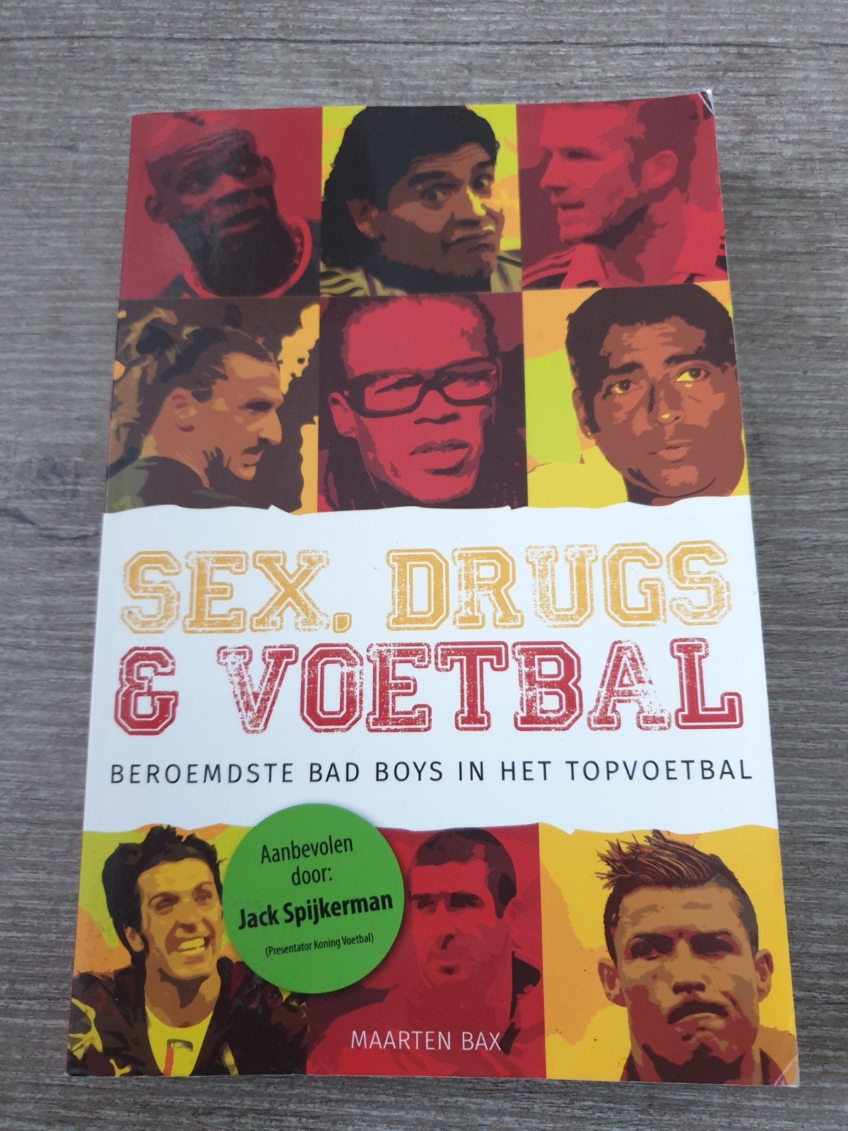 Sex, Drugs & Voetbal - Beroemdste Bad Boys Topvoetbal, Boeken, Ophalen of Verzenden, Zo goed als nieuw, Maarten Bax, Overige sporten