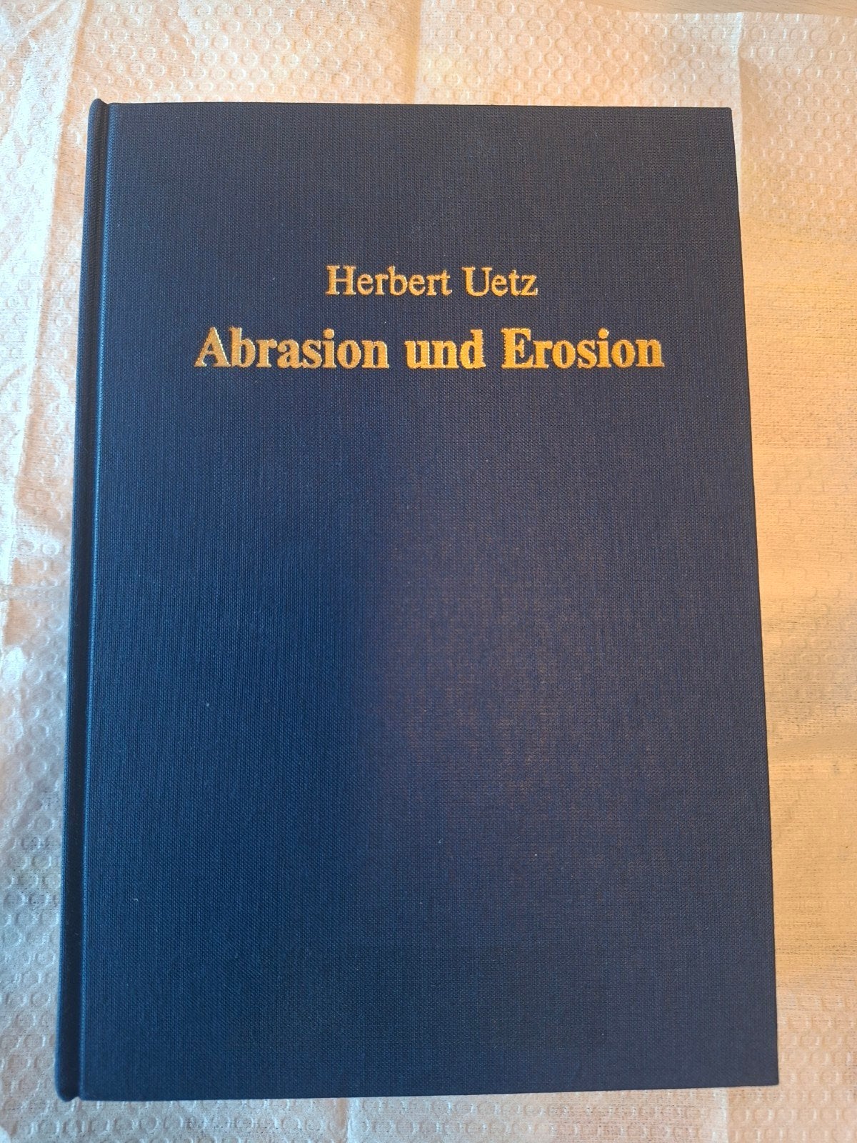 Abrasion und Erosion - Herbert Uetz, Ophalen of Verzenden, Gelezen, Werktuigbouwkunde, Herbert Uetz