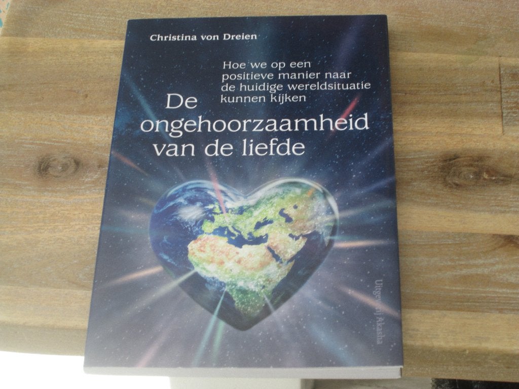 De ongehoorzaamheid van de liefde - Christina von Dreien, Achtergrond en Informatie, Spiritualiteit algemeen, Nieuw, Ophalen of Verzenden
