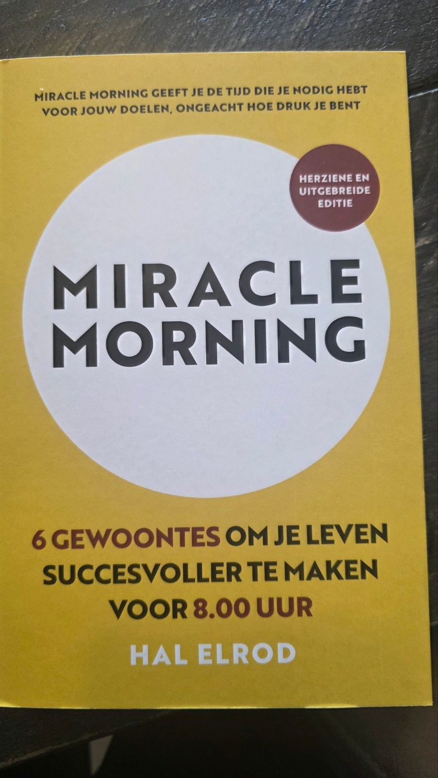 Miracle Morning Boek - Nieuwstaat, Nederlands, Ophalen of Verzenden, Nieuw, Hal Elrod, Nederland