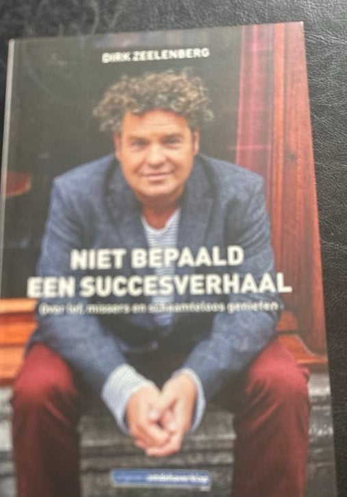 Niet Bepaald Een Succesverhaal - Dirk Zeelenberg, Ophalen of Verzenden, Zo goed als nieuw