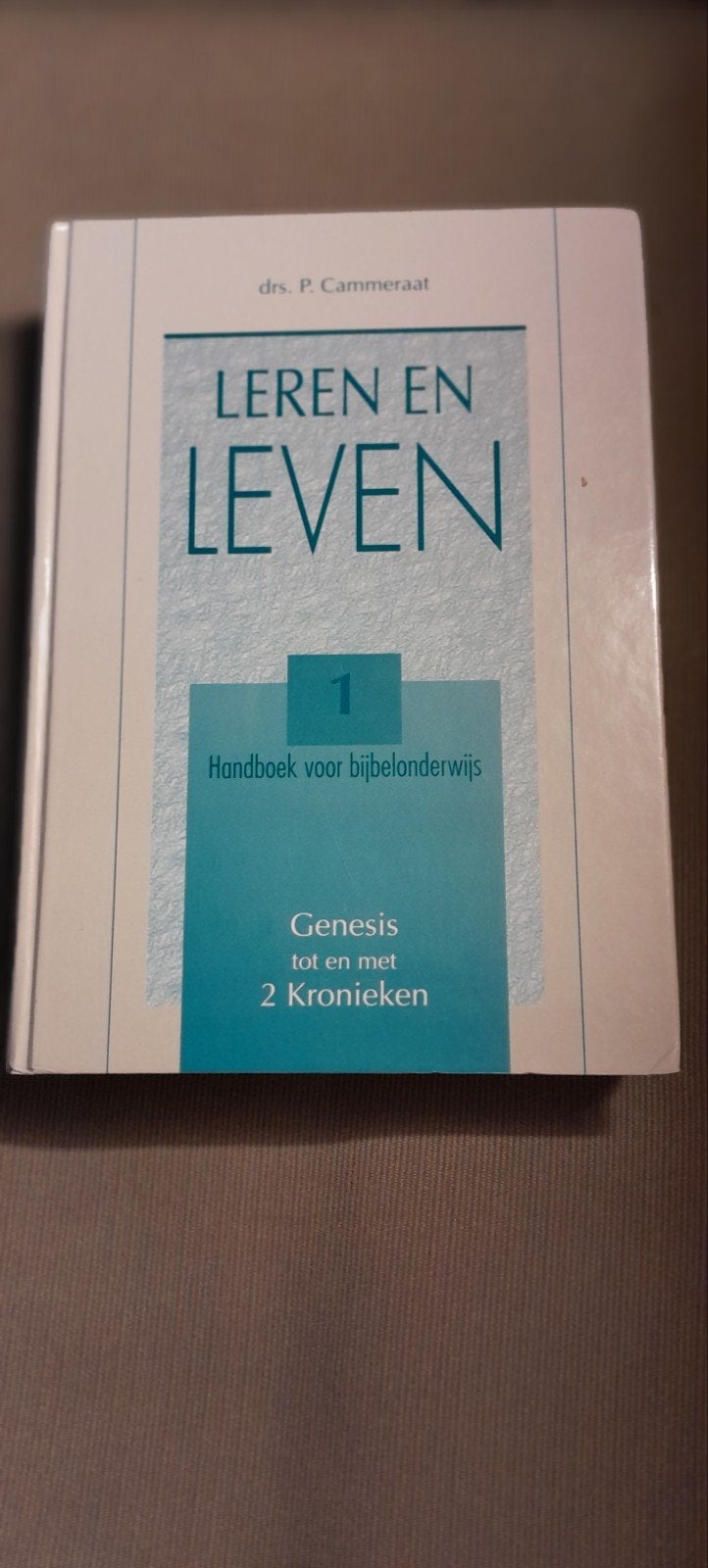 Leren en Leven 1: Handboek voor bijbelonderwijs (Genesis t/, Ophalen of Verzenden, Zo goed als nieuw, Drs. P. Cammeraat, Christendom | Protestants