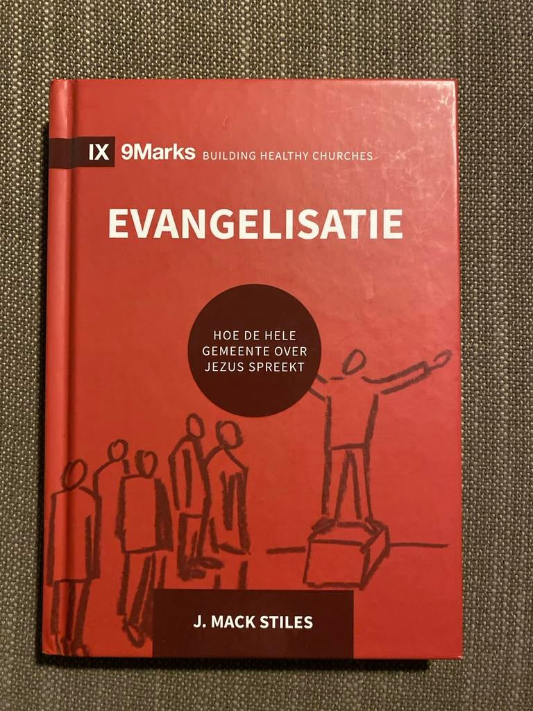 Mack Stiles - Evangelisatie, Christendom | Protestants, Ophalen of Verzenden, Zo goed als nieuw, Mack Stiles
