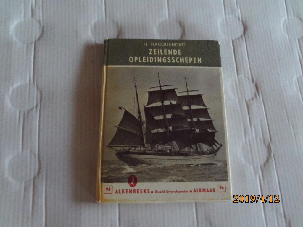 alkenreeks nr. 94 - zeilende opleidingsschepen - h. hacquebo, Boeken, Ophalen of Verzenden, Gelezen, Boot