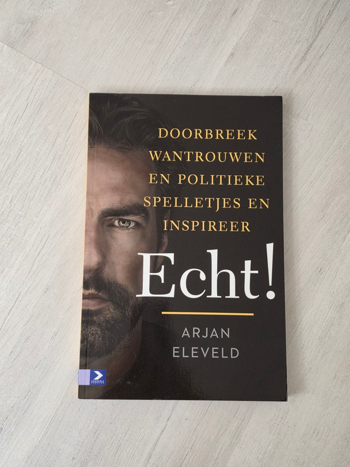 Echt! - Arjan Eleveld, Ophalen of Verzenden, Nieuw, Management, Arjan Eleveld