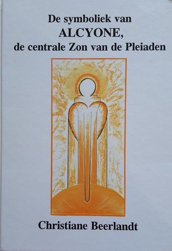 Christiane Beerlandt De symboliek van ALCYONE, de centrale, Ophalen of Verzenden, Nieuw, Spiritualiteit algemeen, Achtergrond en Informatie