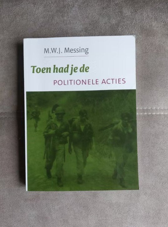Toen had je de Politionele Acties door M.W.J.Messing, Tweede Wereldoorlog, M.W.J. Messing, Ophalen of Verzenden, Zo goed als nieuw