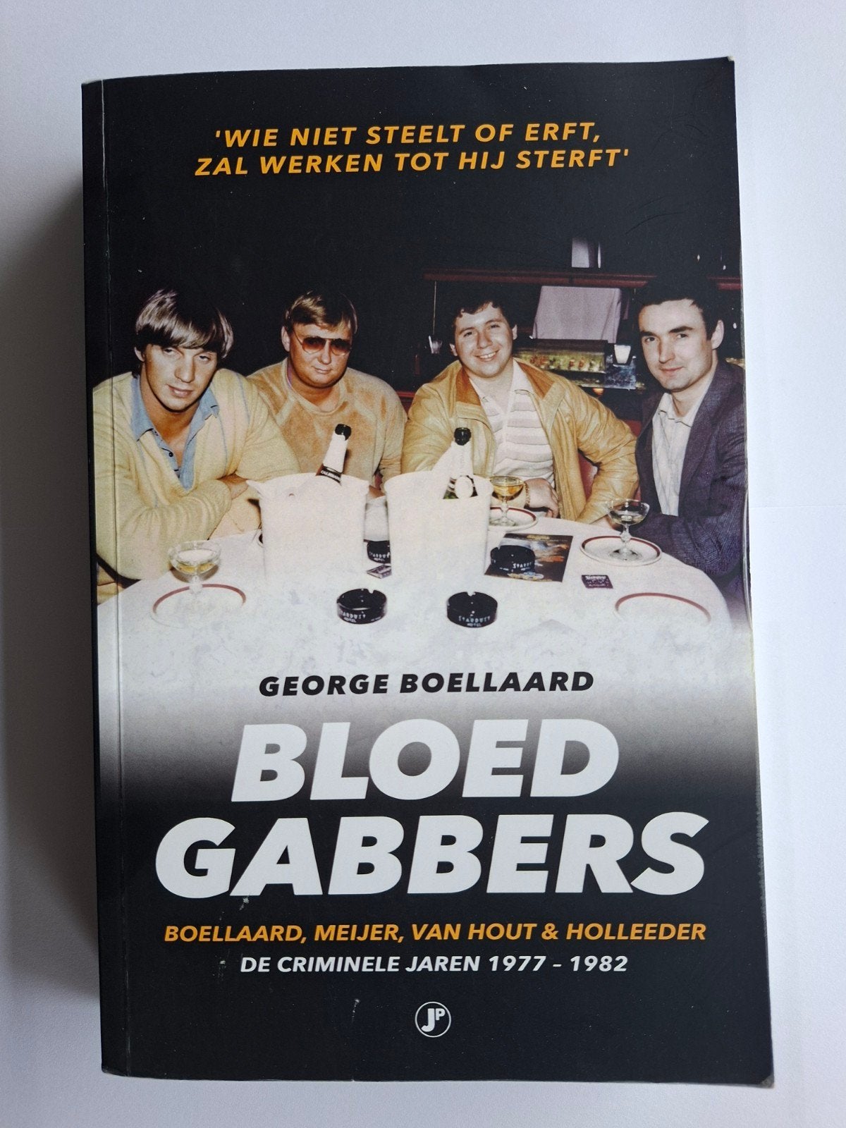 Bloedgabbbers - Boellaard, Meijer, Van Hout & Holleeder, Boeken, Verzenden, Gelezen