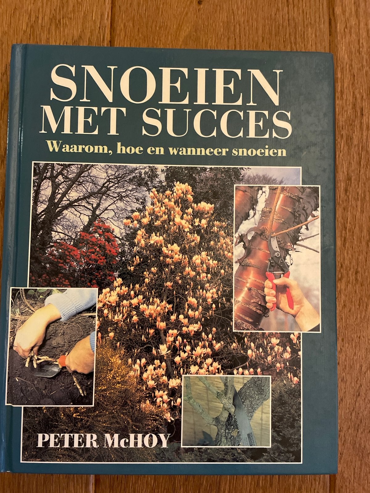 Snoeien met Succes: Waarom, hoe en wanneer snoeien, Boeken, Ophalen of Verzenden, Gelezen, Tuinieren en Tuinplanten