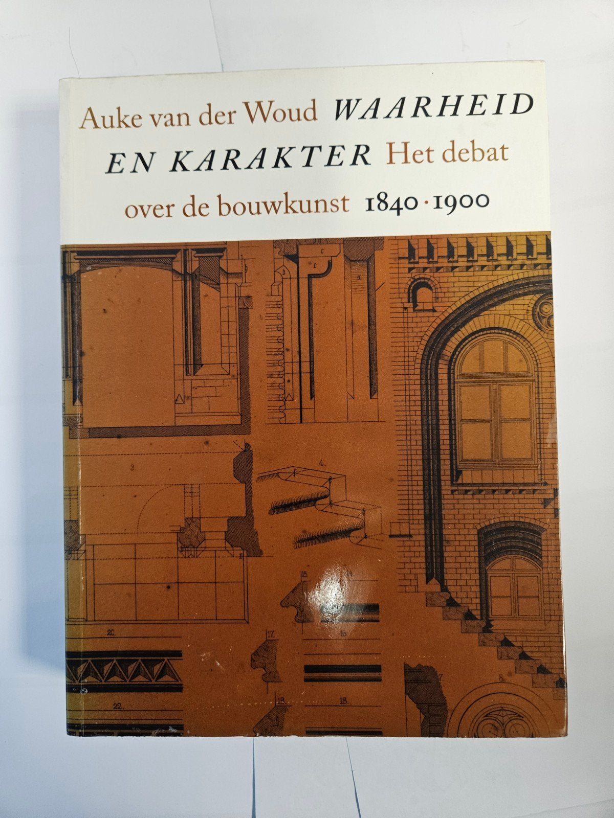 Waarheid en karakter het debat over de bouwkunst, 1840-1900, Boeken, Ophalen of Verzenden, Gelezen