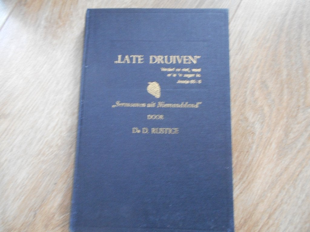 Ds. D. Rustige ,, Late druiven``, Boeken, Ophalen of Verzenden, Zo goed als nieuw, Christendom | Protestants