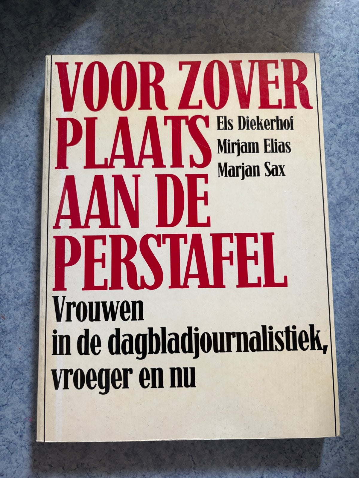 Voor zover plaats aan de perstafel - Vrouwen in journalistie, Ophalen of Verzenden, Zo goed als nieuw, Nederland