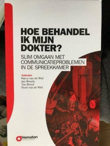 Hoe behandel ik mijn dokter? Harry van de Wiel 908230644, Boeken, Ophalen of Verzenden, Zo goed als nieuw, Sociale psychologie